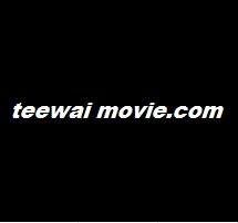 TEEWAI MOVIE.COM
